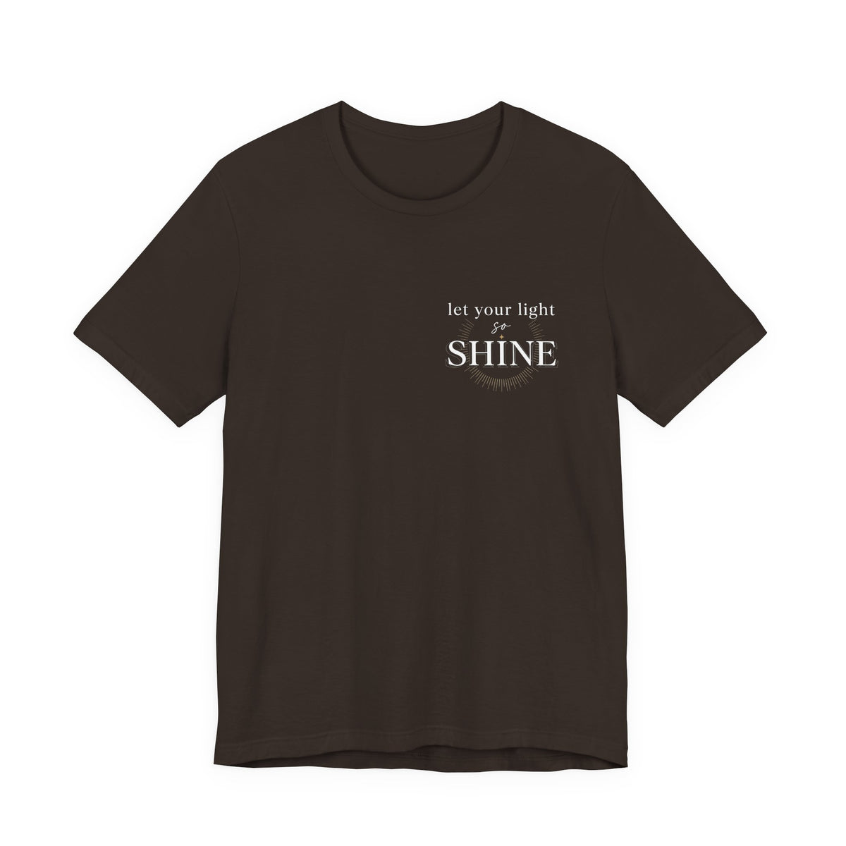 Let Your Light Shine tee | Inspirational Quote Shirt, Minimal Sunburst Design