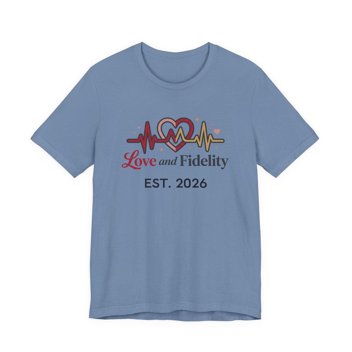 Love and Fidelity Est. 2026 T-Shirt