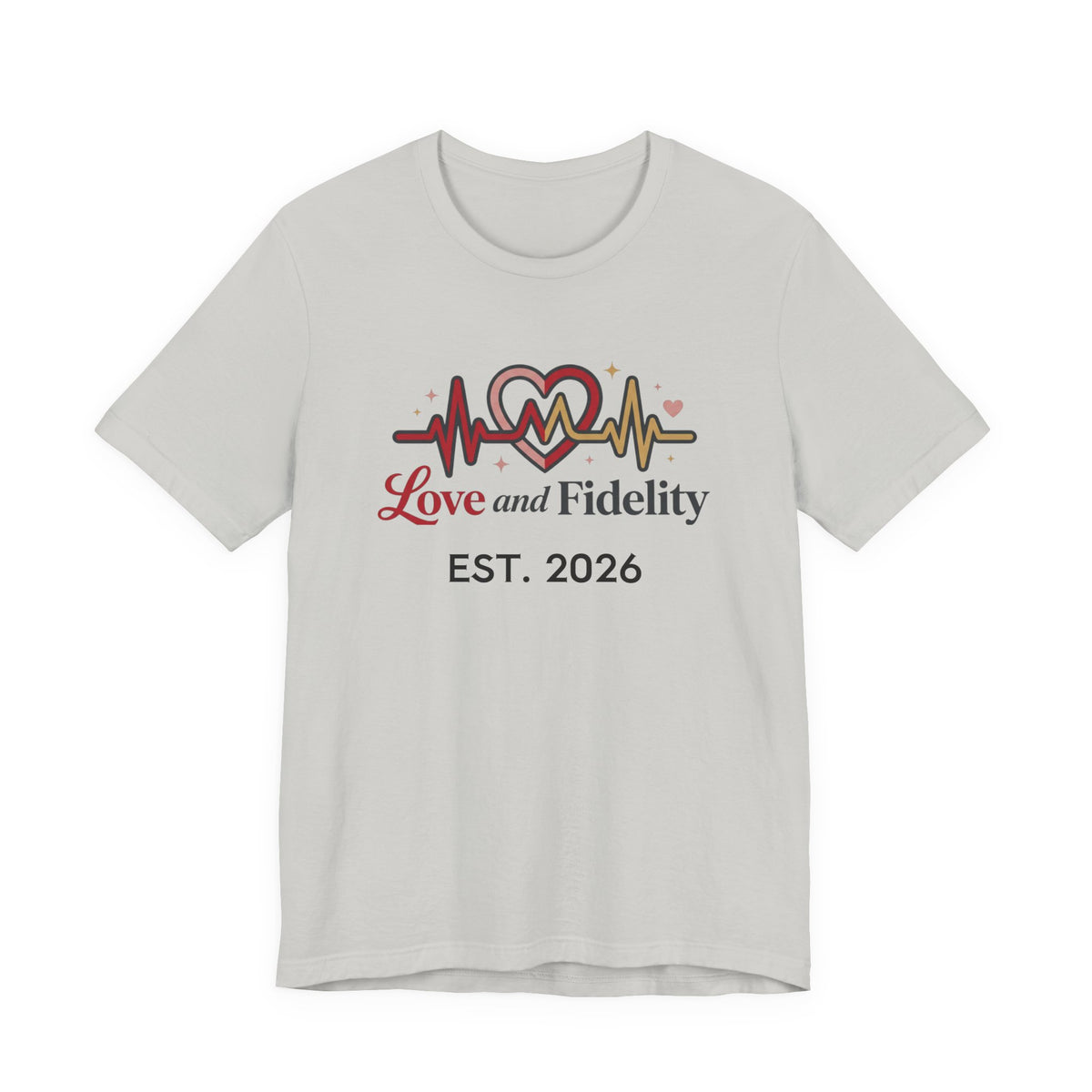 Love and Fidelity Est. 2026 T-Shirt