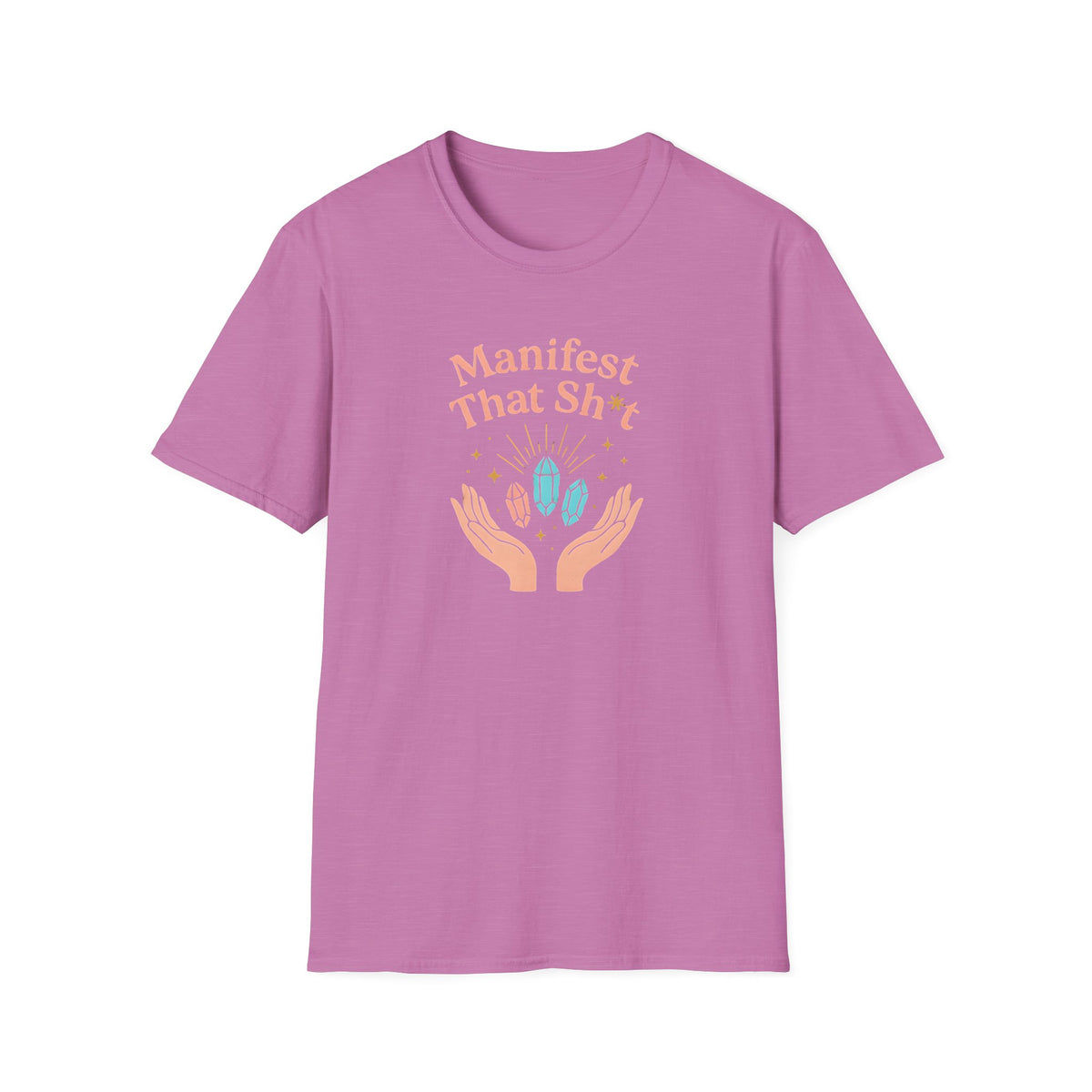 Manifest That Sh*t T-Shirt