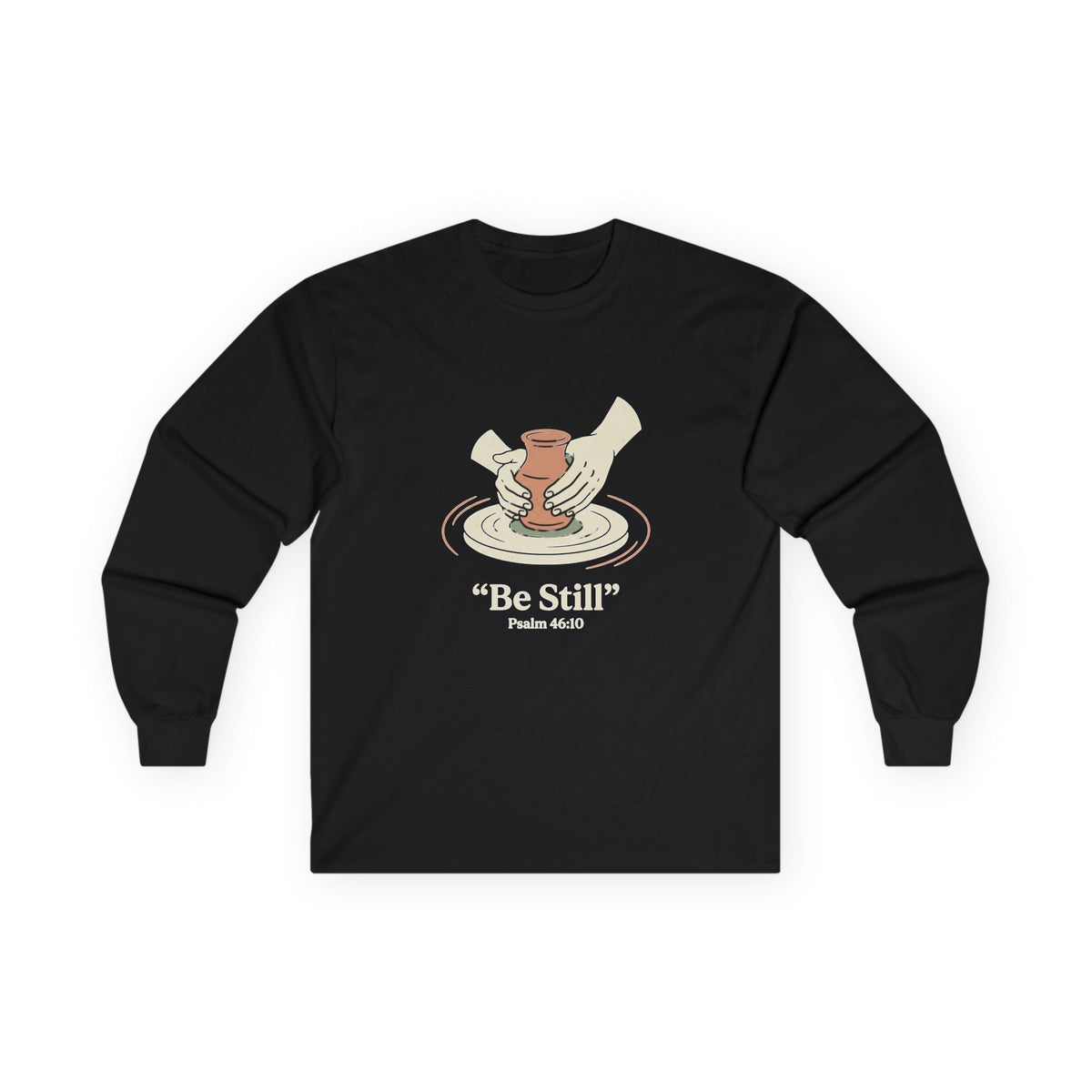 Be Still pottery hands illustration Long Sleeve Tee | Psalm 46:10 scripture apparel