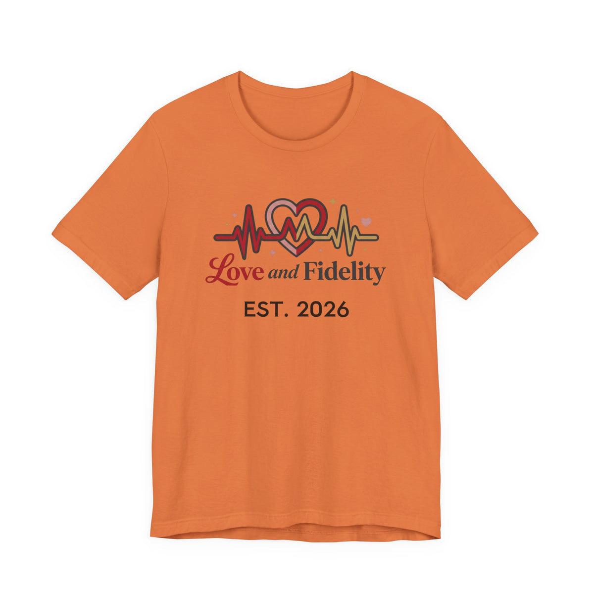Love and Fidelity Est. 2026 T-Shirt