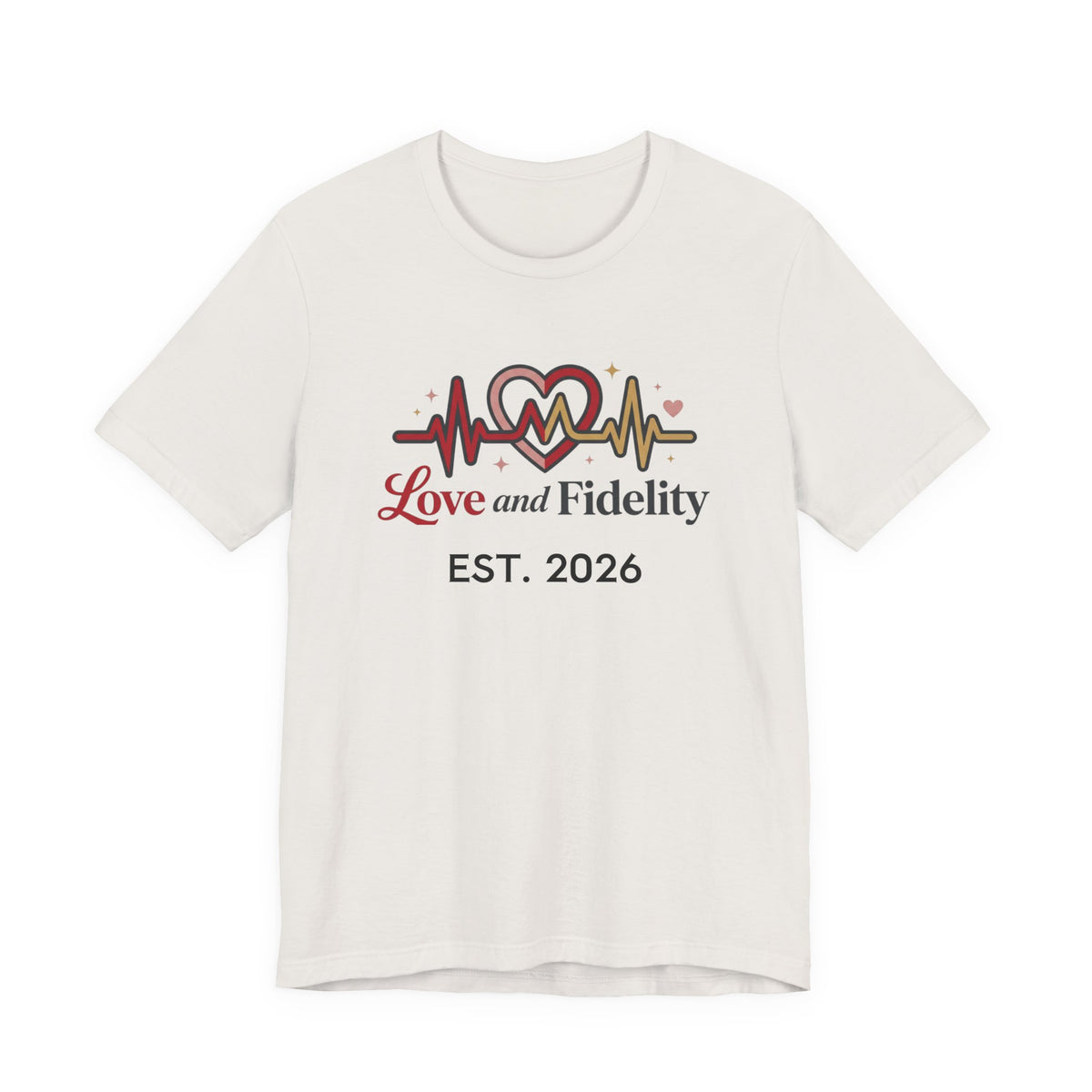 Love and Fidelity Est. 2026 T-Shirt